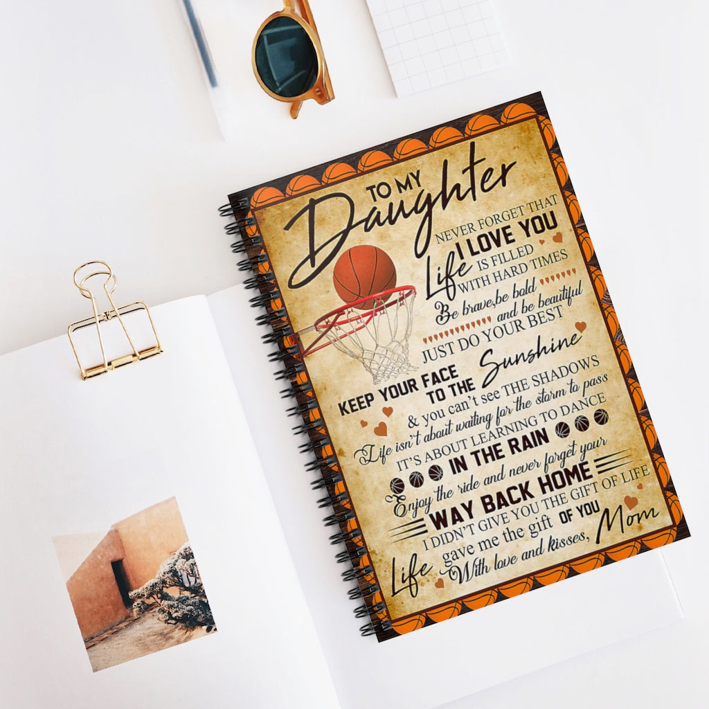 Spiral Notebook - Ruled Line To My Daughter Be Brave Be Beautiful Basketball Wide Rule Meaningful Quote School Smart Spiral Composit