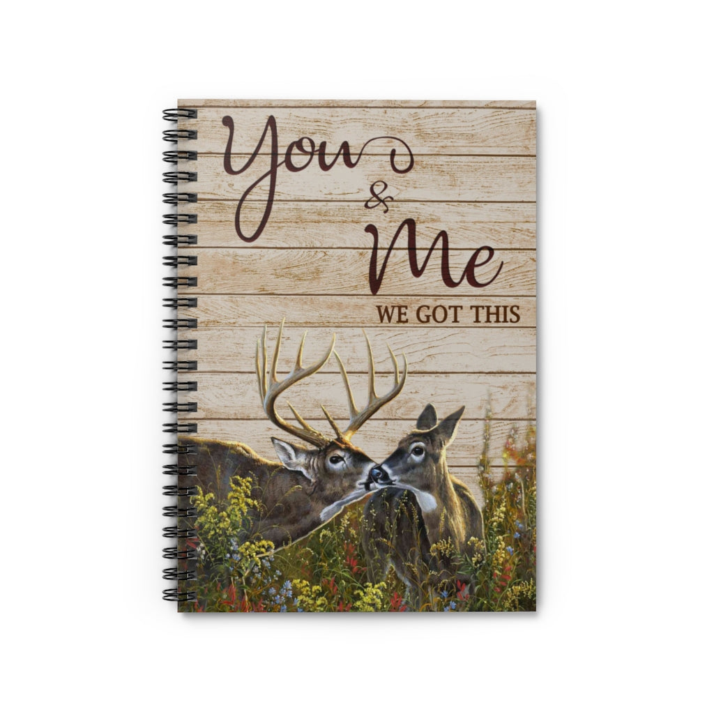 Spiral Notebook - Ruled Line Buck and Doe You and Me We Got This Landscape Family Friend Gift Unisex Personalized Gift Stationery Gift