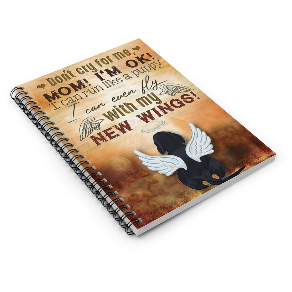 Spiral Notebook Don't cry for me, Mom I'm Ok I can run like a puppy I can even fly with my new Wing School Smart Spiral Subject College Ruled Notebook