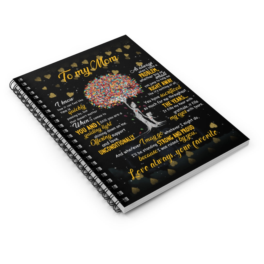 Spiral Notebook -To my Mom I know how it can feel like time is quickly passing by, but that doesn't matter Personalized Gift Stationery Gift Ruled Line