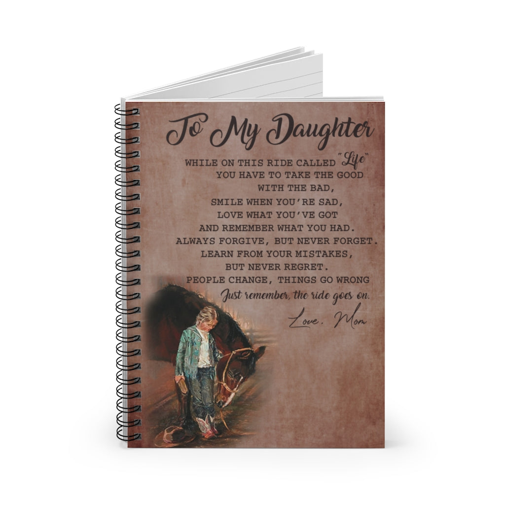 Spiral Notebook To My Daughter from Mom While on This Ride Called Life Horse – Family Friend Awesome Gifts Birthday Ruled Line