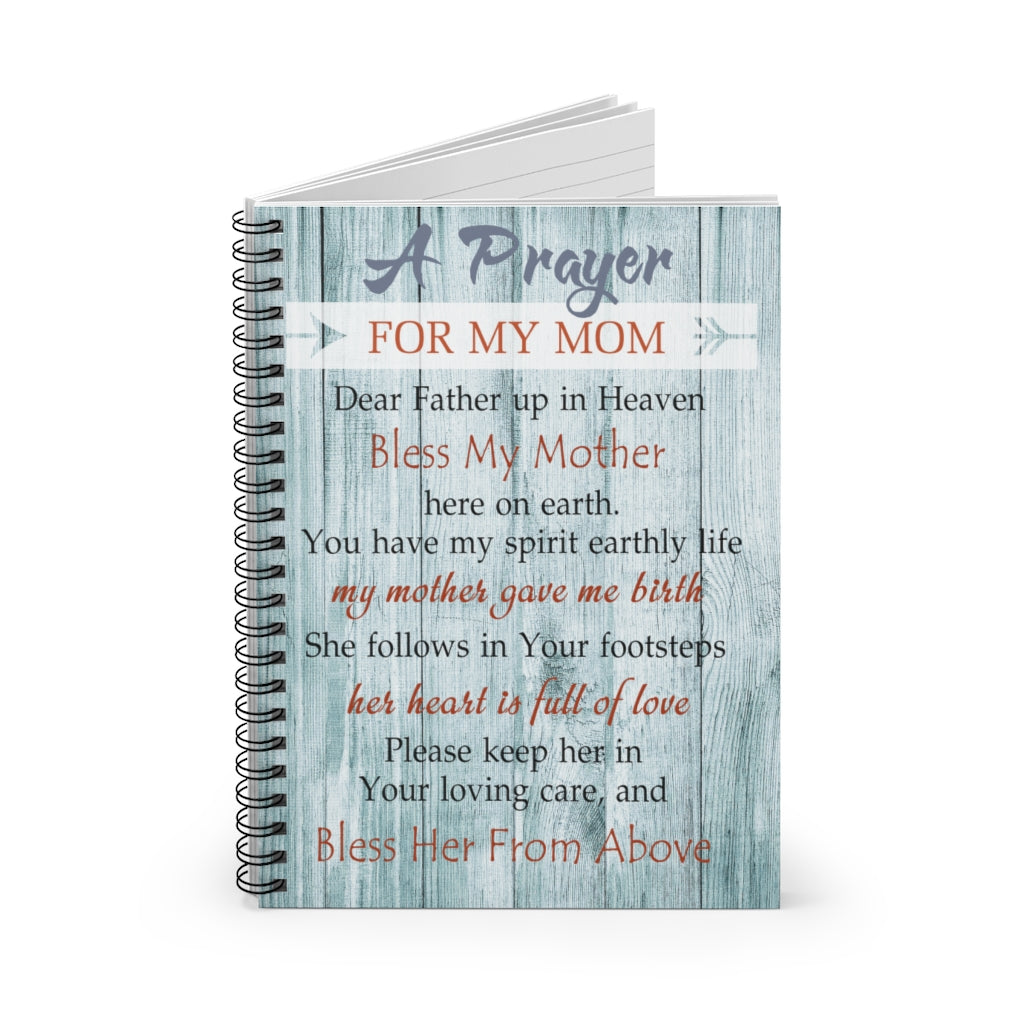 Spiral Notebook -Personalised Gift, Stationery Gift A Prayer for my Mom Dear Father up in Heaven bless my Mother