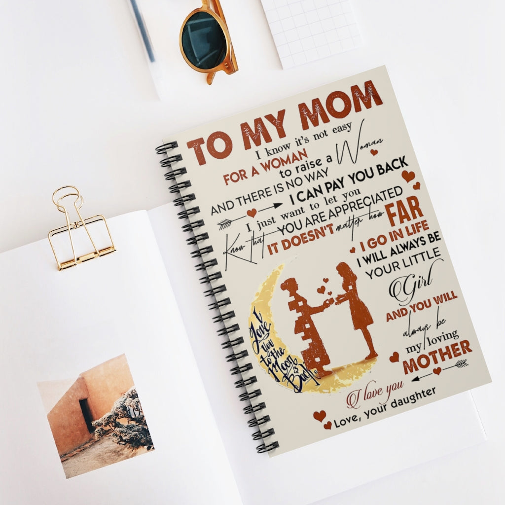 Spiral Notebook TO MY MOM FROM DAUGHTER I LOVE YOU MOON AND BACK-gigapixel
