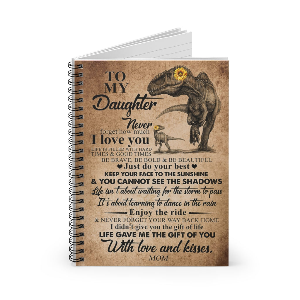 Spiral Notebook To My Daughter Never Forget That I Love You Mom Awesome Happy Birthday Gift Meaningful Quote College Ruled Paper 118 Sheets