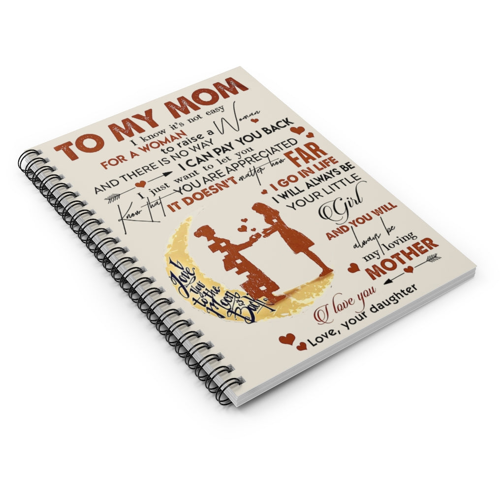Spiral Notebook TO MY MOM FROM DAUGHTER I LOVE YOU MOON AND BACK-gigapixel