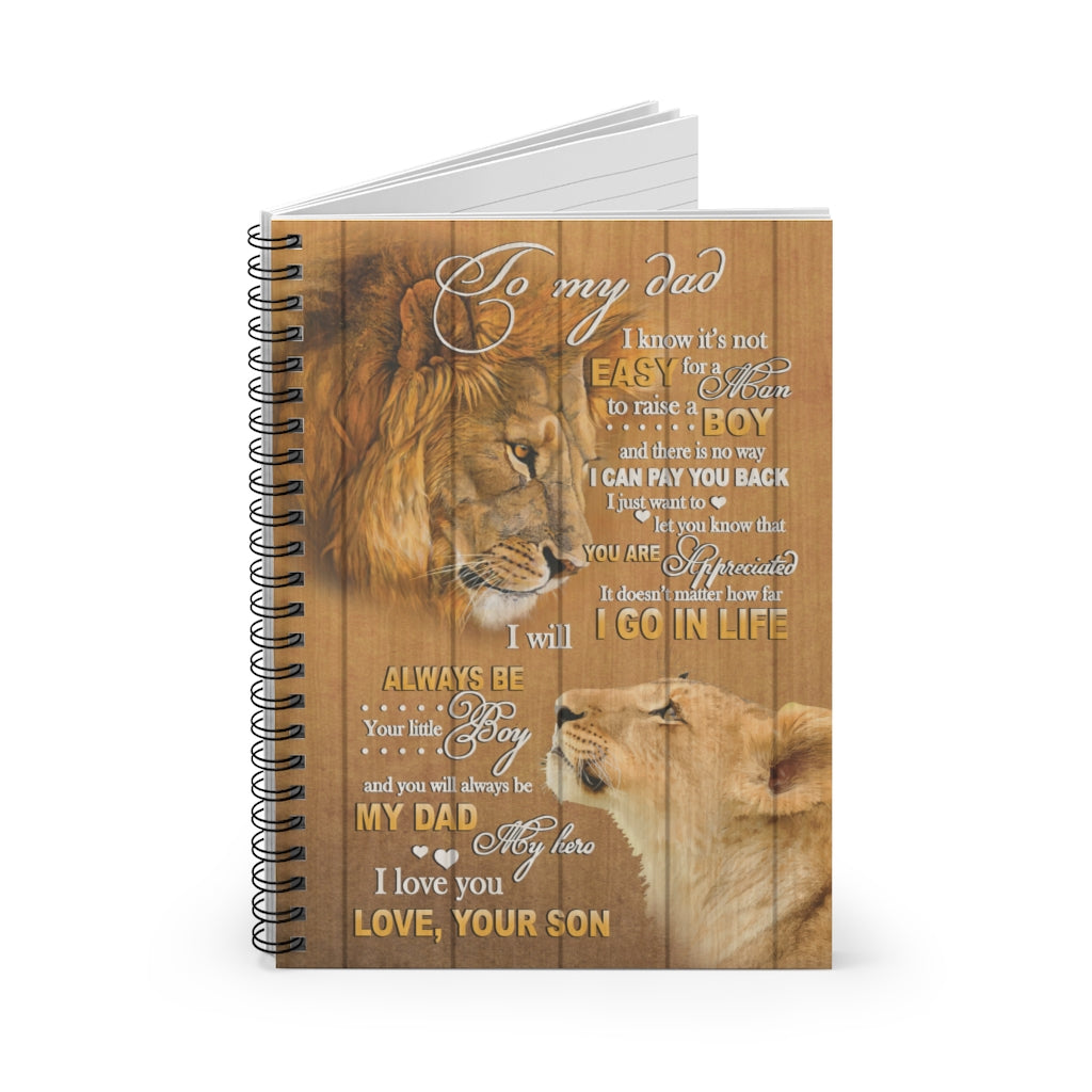 Spiral Notebook Meaningful Quote from Son to My Dad I Know It’s Not Easy for A Man to Raise A Boy Lion Gift Family Unisex Awesome On Birthday