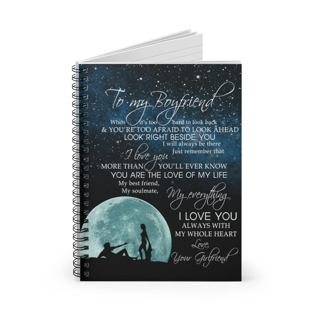 Spiral Notebook Family To My Boyfriend I Will Always be There just Remember That I Love You Always with My Whole Heart Love Your Girlfriend