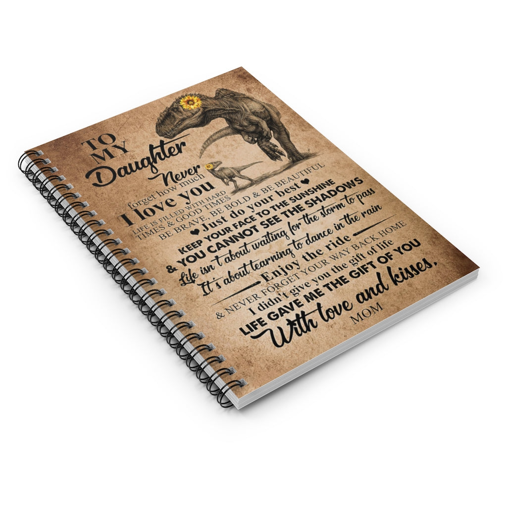 Spiral Notebook To My Daughter Never Forget That I Love You Mom Awesome Happy Birthday Gift Meaningful Quote College Ruled Paper 118 Sheets