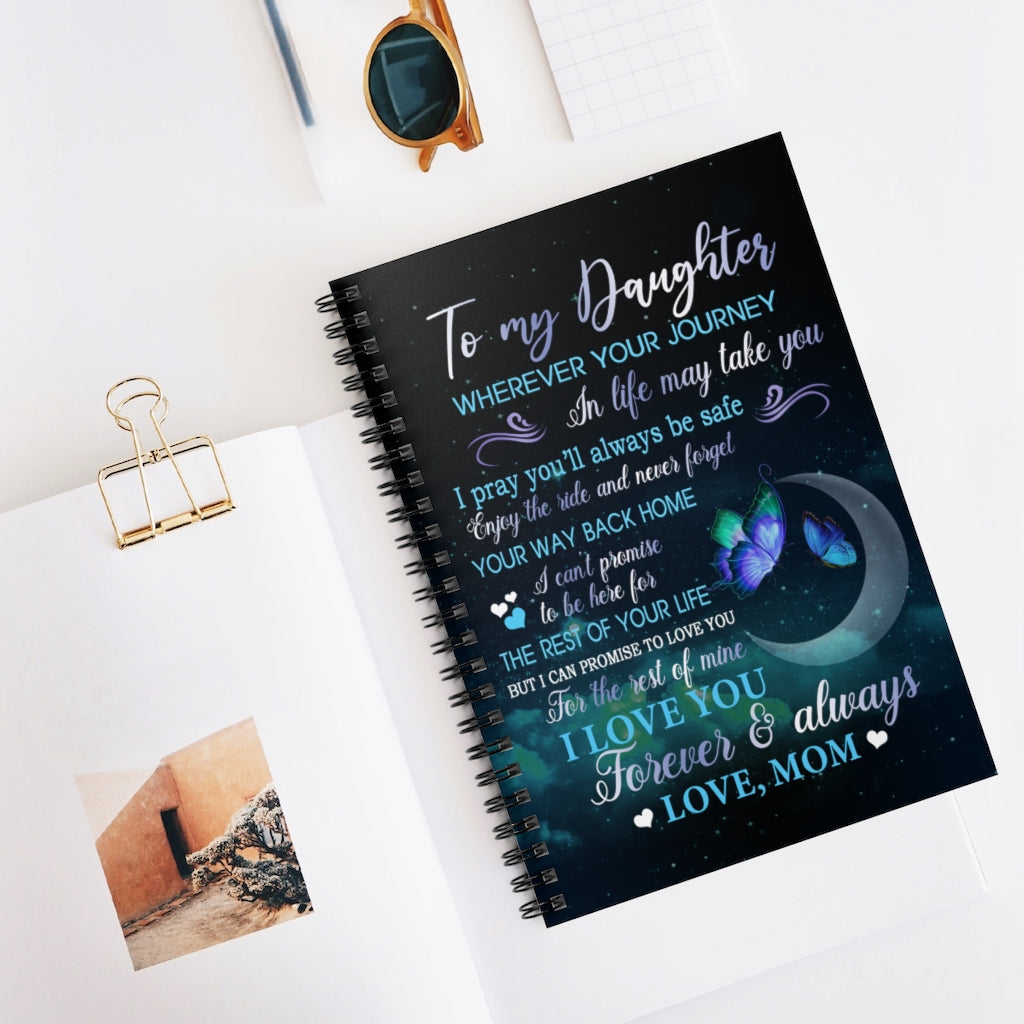 Spiral Notebook To My Daughter Wherever Your Journey In Life May Take You Love Mom Gift Family Awesome On Christmas Ruled Line