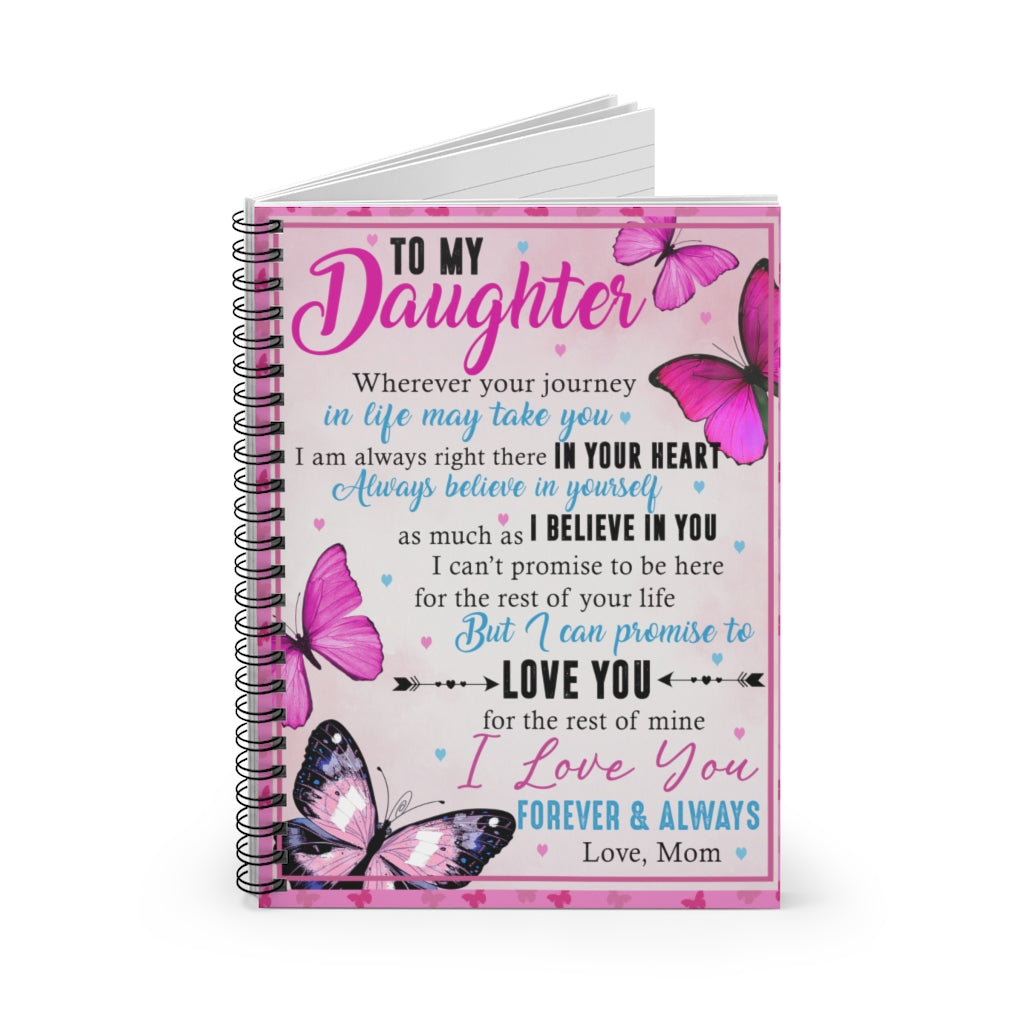 Spiral Notebook Premium From Mom to My Daughter Wherever Your Journey in Life May Take You Butterfly Gift Family Awesome On Birthday, Ruled Line