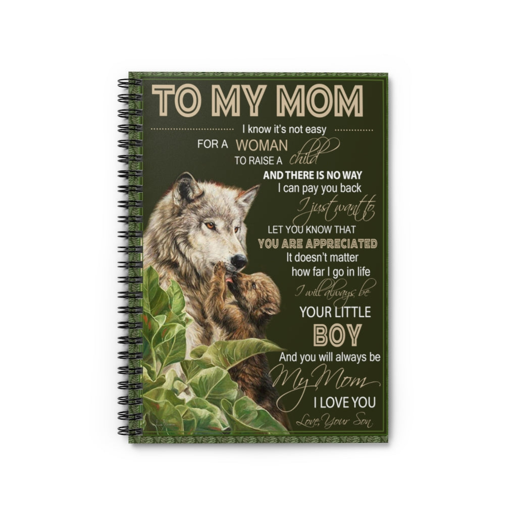 Spiral Notebook Premium From Your Son To My Mom I Know It’s Not Easy For A Woman To Raise A Child Wolf– Premium Gift Family Awesome On Christmas Ruled Line