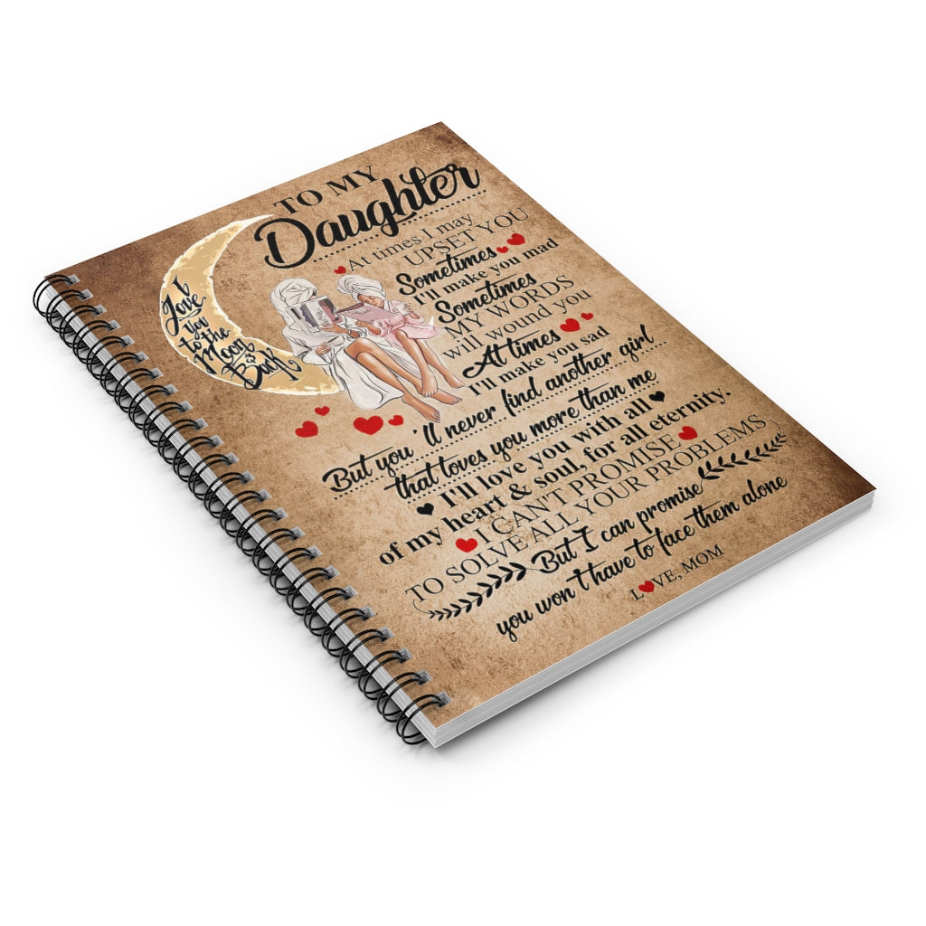 Spiral Notebook To My Daughter At Times I May Upset You Sometimes Personalized Gift Stationery Gift Mum Gift College Ruled Paper 118 Sheets