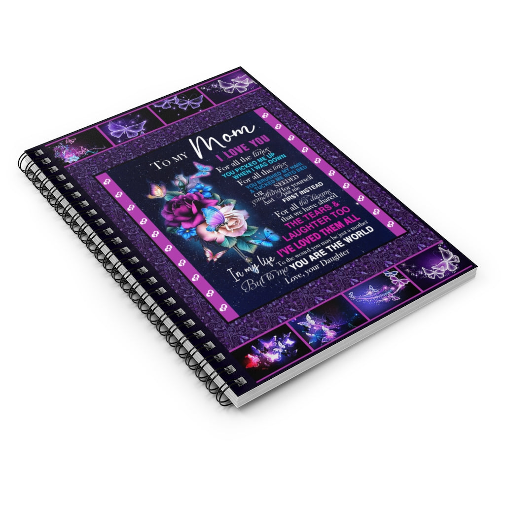 Spiral Notebook Present Mom Gift Daughter to My Mom You are The World Ruled Line