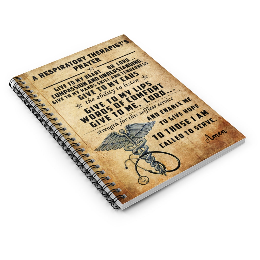 Spiral Notebook A Respiratory Therapist’s Prayer Give to My Heart Art Print Family Friend Gift Unisex, Wedding, Anniversary, Awesome Birthday Perfect Happy Birthday- Ruled Line