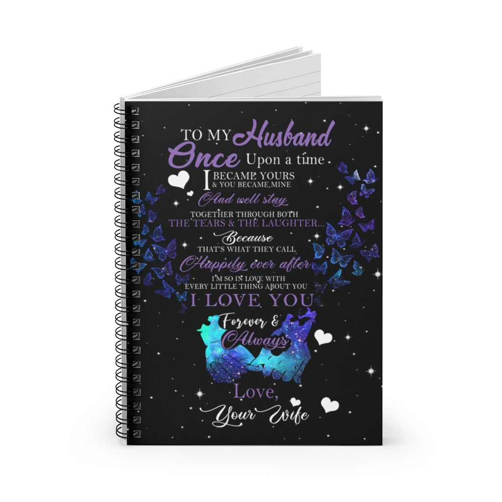Spiral Notebook Inspirational Butterfly to My Husband Once Upon A Time Gift Husband On Birthday, Christmas Inspirational to My Husband Family Friend Gift Unisex