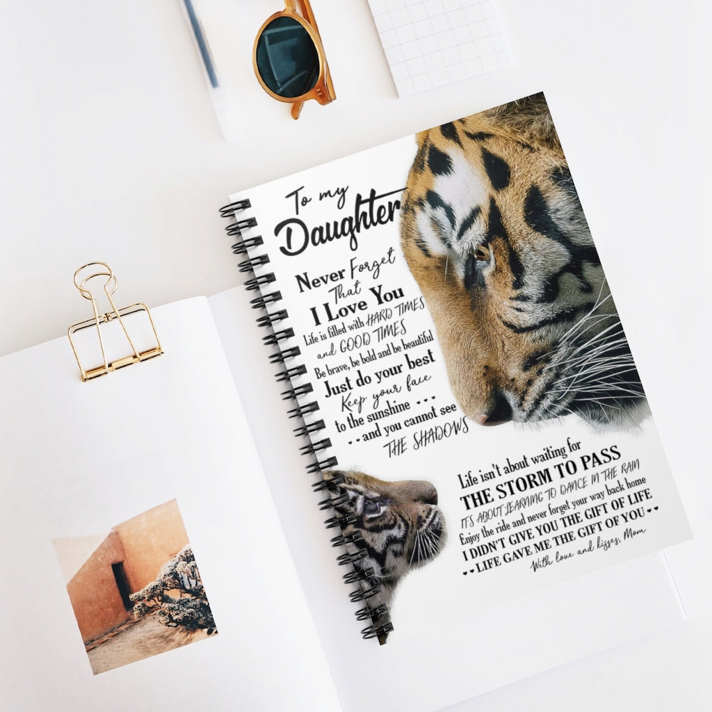 Spiral Notebook To My Daughter Never Forget That I Love You Love And Kisses Mom Inspirational to My Family Friend Gift Unisex Personalized Notebook