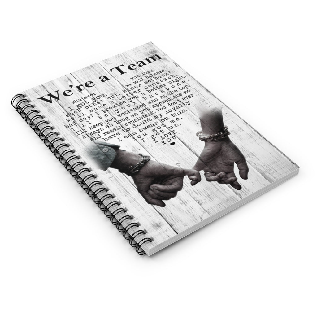 Spiral Notebook - Ruled Line We're A Team Whatever You Lack I Got You We Will Balance Each Other Out Portrait Stationery Gift Personalized Notebook Gift Ideas