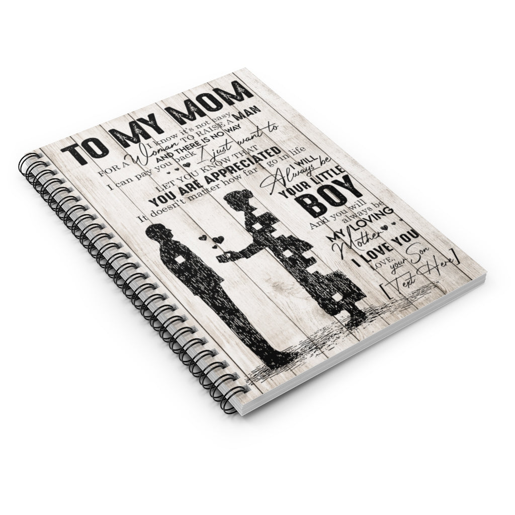 Spiral Notebook - Ruled Line To My Mom I Know It’s Not Easy for a Woman Who Raises A Man, Son To Mom Gifts Ideas for Birthday, Mother's Day, Christmas Sublimation Paper