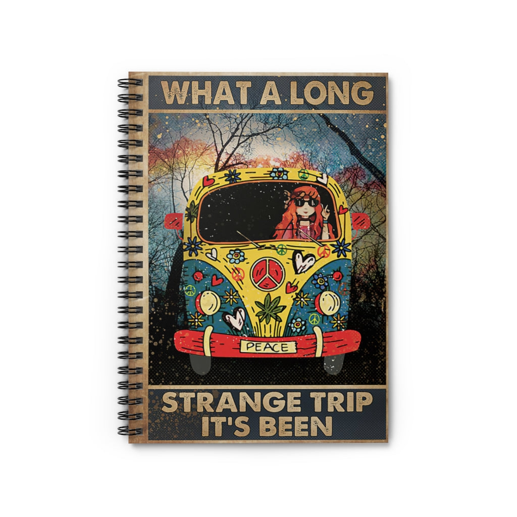 Spiral Notebook What A Long Strange Trip It's Been Hippie For Office, Students, School Supplies Writing Notebook 118 Pages