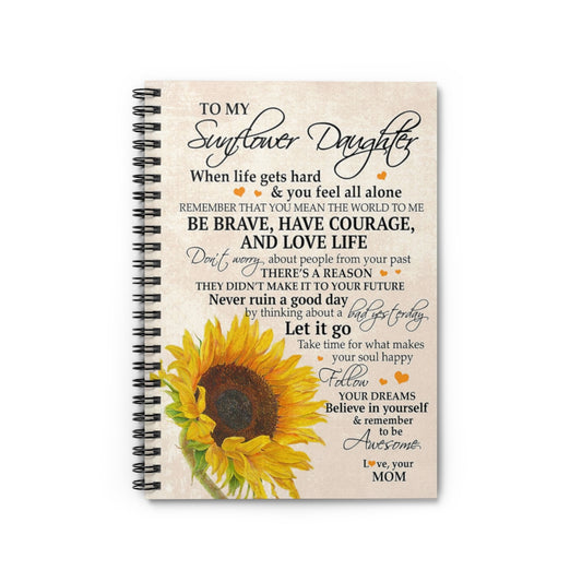 Spiral Notebook To My Sunflower Daughter You Mean The World To Me Mum Gift Personalized Gift 118 Sheets Gift Ideas