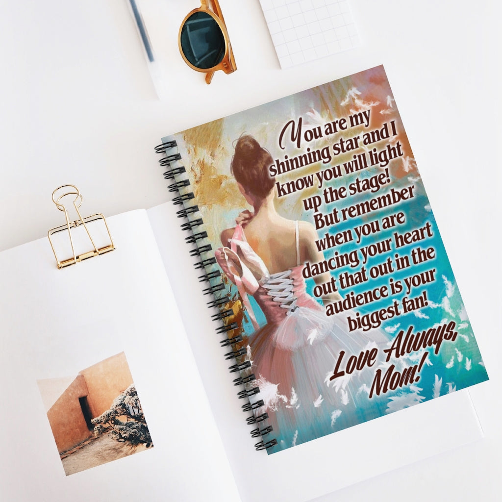 Spiral Notebook You Are My Shining Star And I Know You Will Light Up The Stage Love Always Mom Positive Notebook Family Friend Gift Unisex