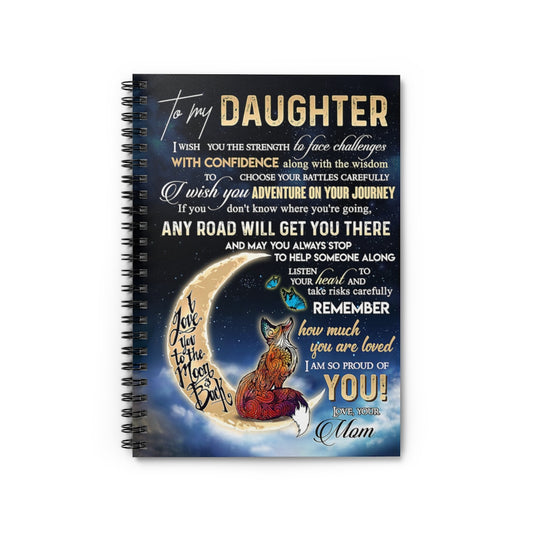 Spiral Notebook To My Daughter How Much You Are Loved I Am So Proud Of You Inspirational to My Family Friend Gift Unisex School Smart Spiral Subject College Ruled Notebook