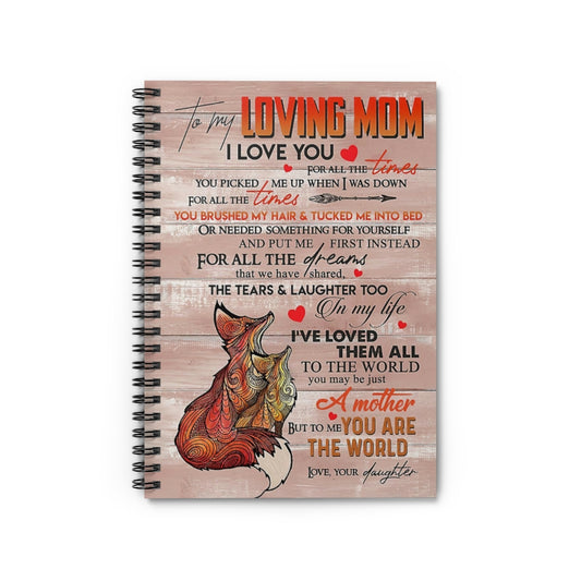 Spiral Notebook TO MY MOM YOU ARE THE WORLD FROM DAUGHTER-gigapixel
