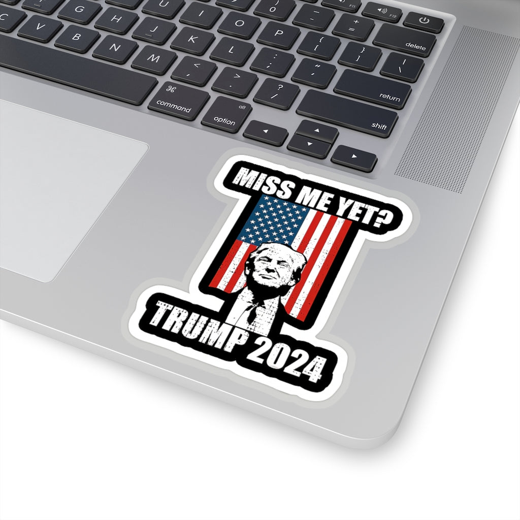 Miss Me Yet Funny Trump 2024 President Re Elect Gift Decorations - 4x3 Vinyl Stickers, Laptop Decal, Water Bottle Sticker (Set of 3)