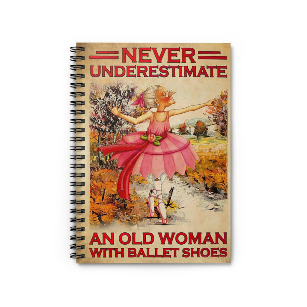 Vigifsana College Rule Never Underestimate an Old Woman with Ballet Shoes Spiral Notebook for Office, Students, School Supplies Awesome Happy Birthday Gift Journal for Man - Woman