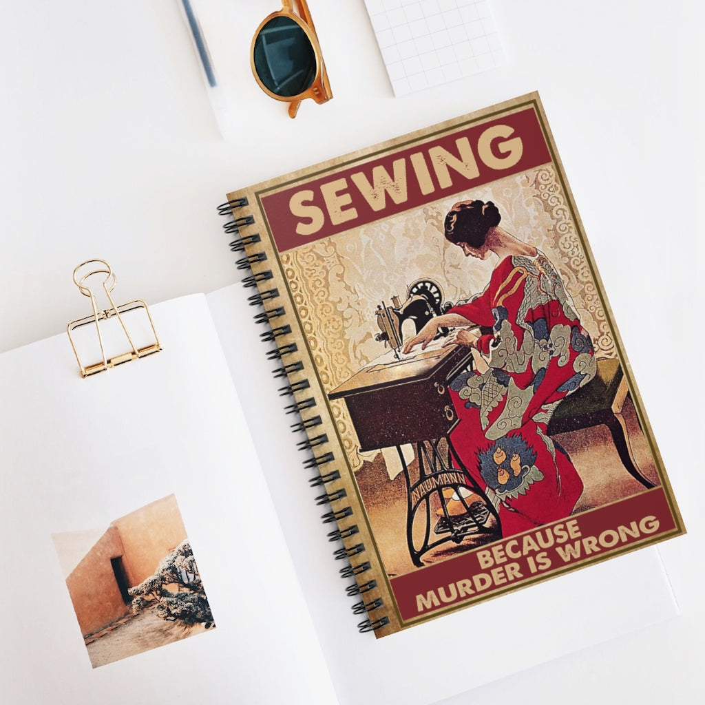 Spiral Notebook - Ruled Line My Daughter Sewing Because Murder is Wrong Sewing Crocheting Wrapped Inspirational Ideas Premium Gift Family Awesome On Birthday Motivational gift Family