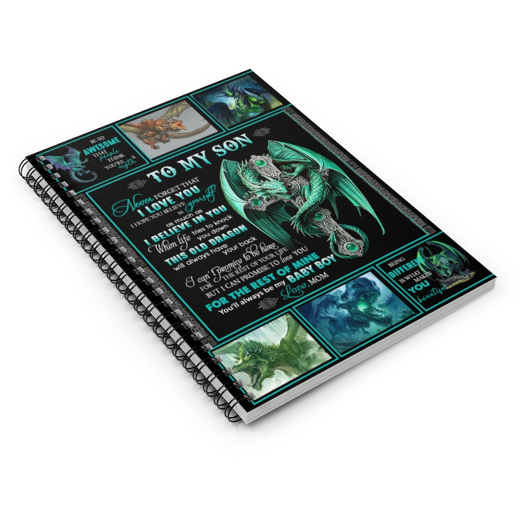 Spiral Notebook Dragon To My Son Never Forget That I Love You I Believe This Old Dragon I can Promise to Love You Always be My Baby boy Love Mom Ruled Line