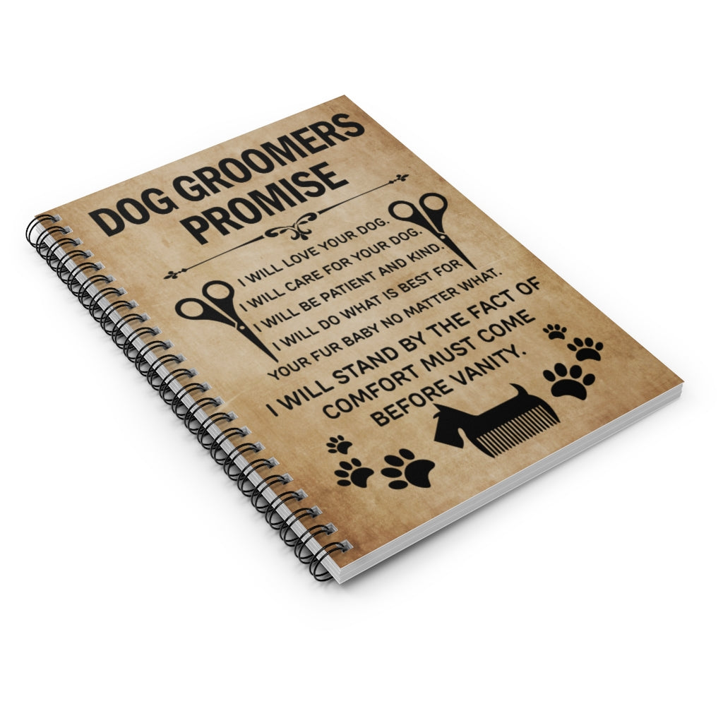 Meaningful Quote Dog Groomers Promise Vertical Family Friend Gift Unisex, Awesome Birthday Perfect Happy Birthday Gift Spiral Notebook - Ruled Line
