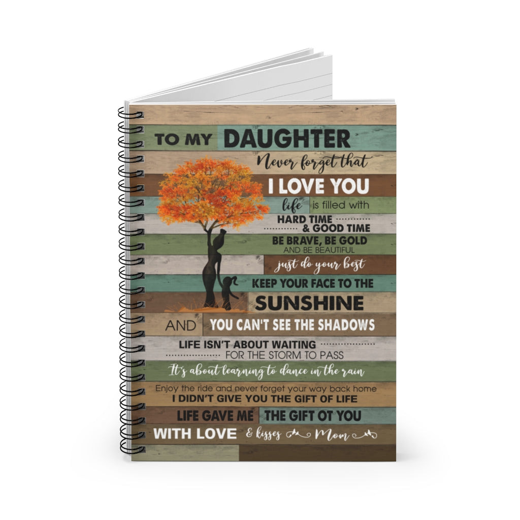 Meaningful Quote to My Daughter Never Forget That I Love You Motherhood Tree – Perfect Happy Birthday Gift On Christmas, Birthday Spiral Notebook - Ruled Line
