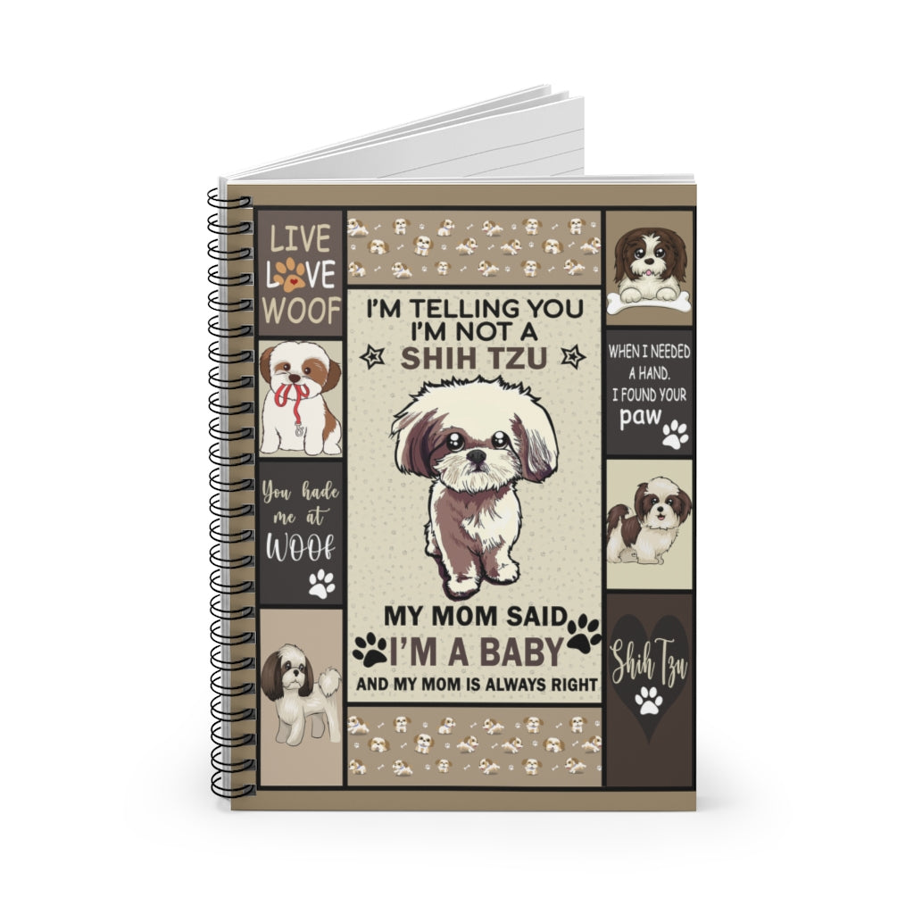 thanhlk Dog Shih - I'm Telling You I'm NOT A Shih TZU, I AM A Baby -Travelling Camping Spiral Notebook Keepsake Spiral Notebook Gift On Birthday