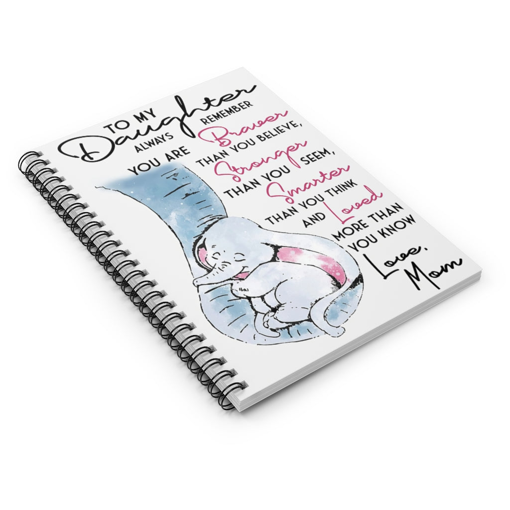 Spiral Notebook To My Daughter Always Remember You Are Smarter Than You Think New Parents Gift Ideas Gift On Birthday Inspirational to My Dauughter
