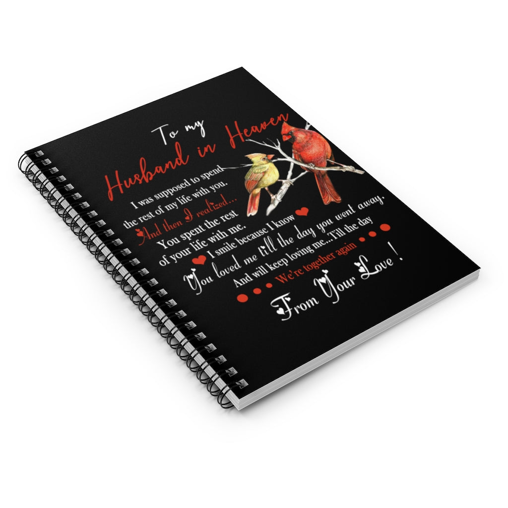 Spiral Notebook - Ruled Line Gifts To My Husband In Heaven I Was Supposed To Spend The Rest Of My Life Cardinal Water Bottle Creative Gift For Family and Friend