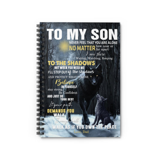 Spiral Notebook From Dad to My Son Wolf Never Feel That You are Alone Black- Ruled Line