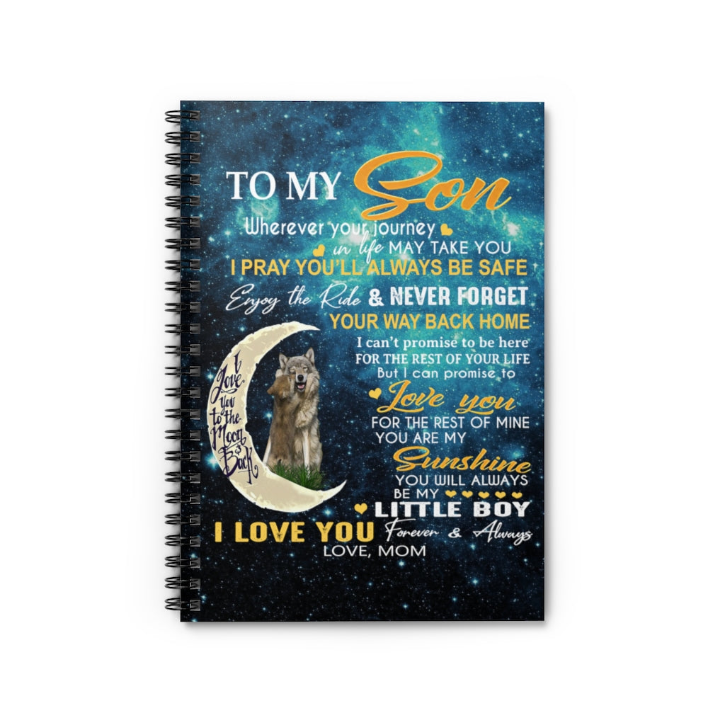 Spiral Notebook - Ruled Line Wolf to My Son I Pray You'll Always be Safe I can Promise to Love You are My Sunshine be My Little boy I Love You Forever Love mom