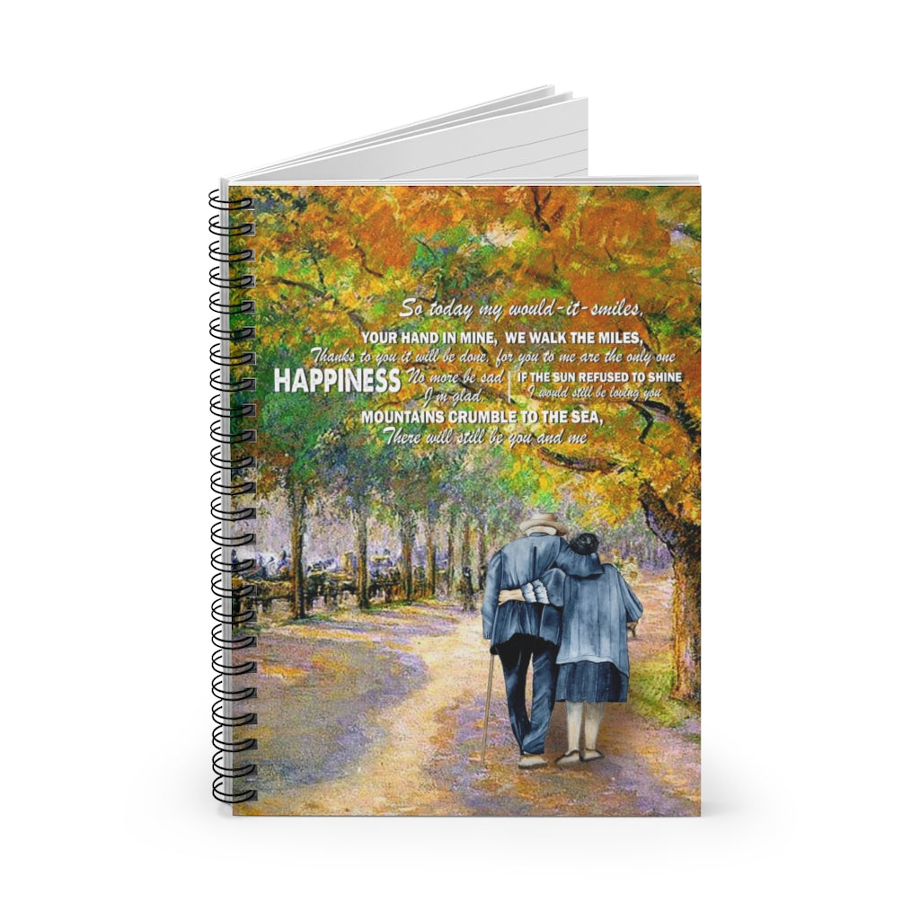 Spiral Notebook - Ruled Line So today my would-it-smiles your hand in mine, we walk the miles Personalised Gift, Stationery Gift