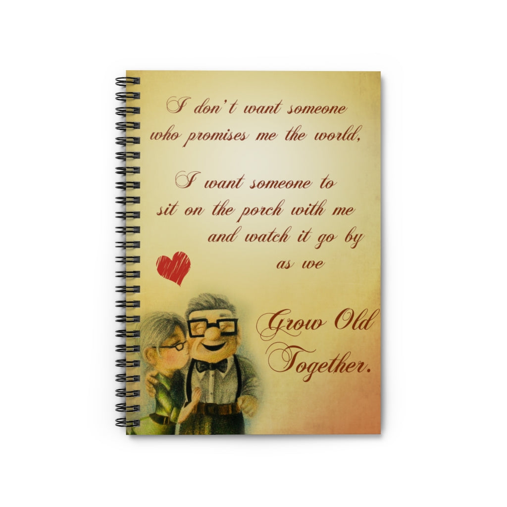 Spiral Notebook - Ruled Line Grow Old Together Carl and Ellie UP Posters to My Wife Awesome Gifts Inspirational to My Family Friend Gift Unisex