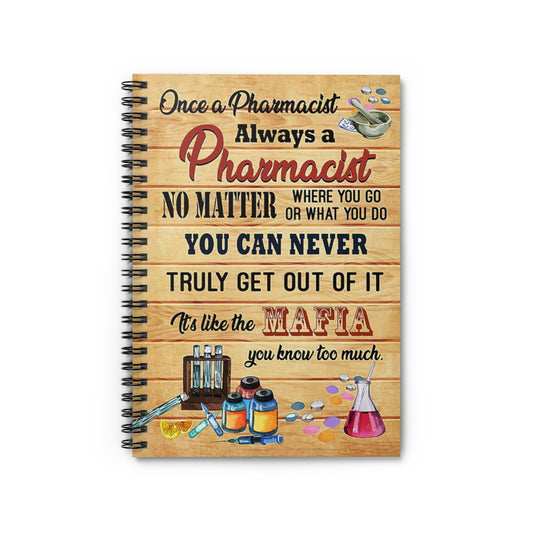Spiral Notebook ONCE A PHARMACIST ALWAYS A PHARMACIST - PRINT POSTER WALL ART HOME DECOR-gigapixel