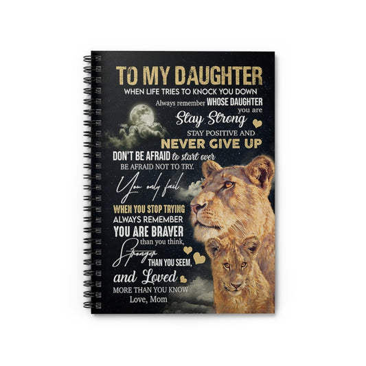 Spiral Notebook TO MY DAUGHTER NEVER GIVE UP LION MOM-gigapixel