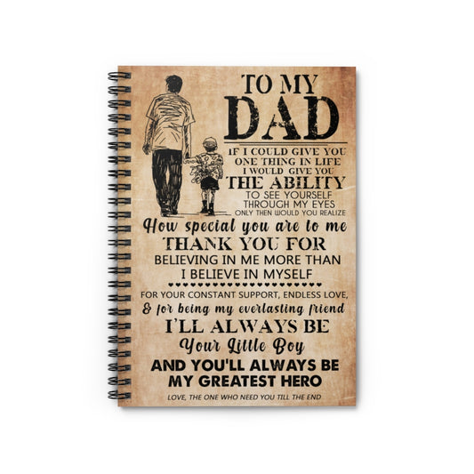 Spiral Notebook Inspirational Son to My Dad - Vintage If I Could Give You One Thing in Life, You'll Always Be My Greatest Hero Great My Dad, On Father's Day, Birthday, Ruled Line
