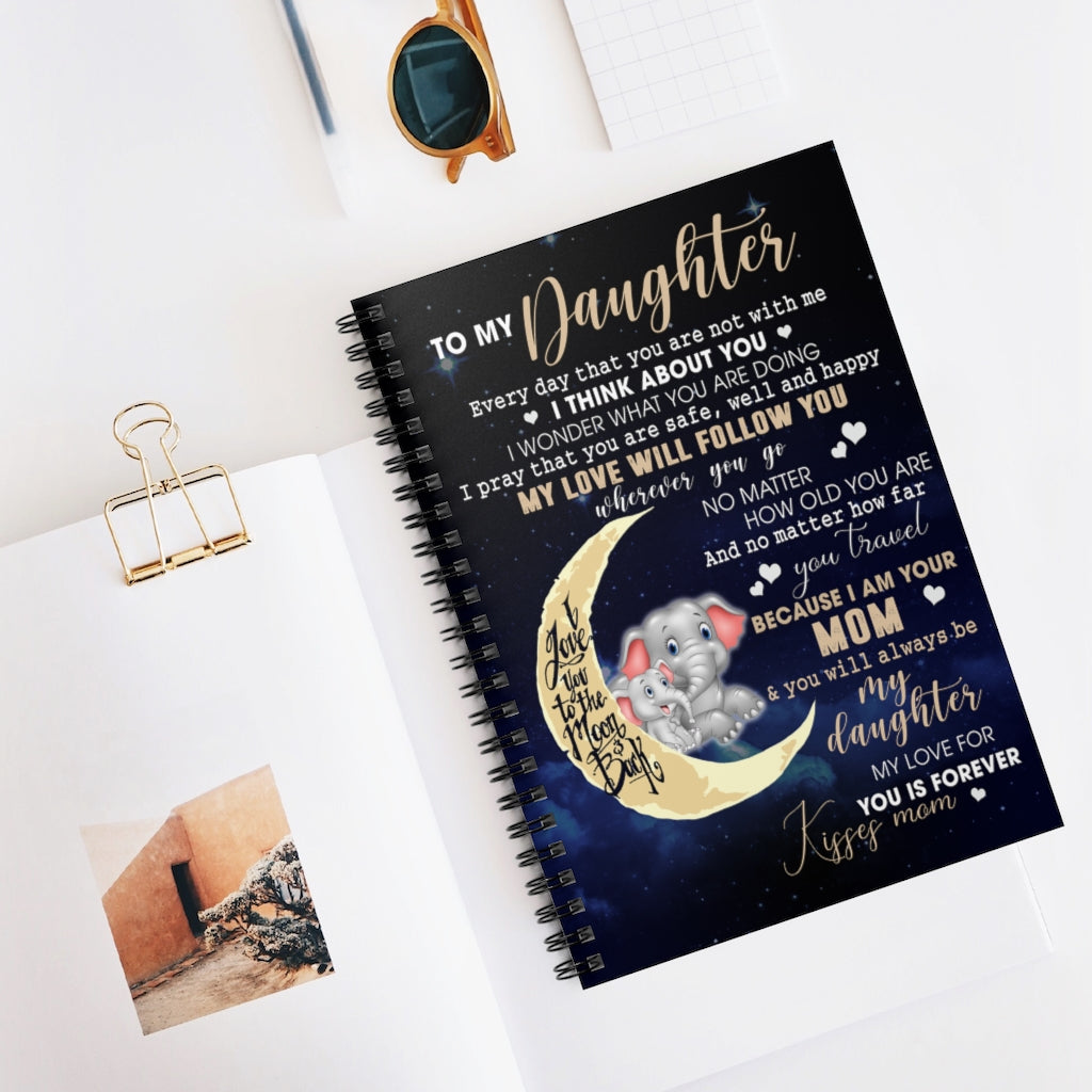 Spiral Notebook Funny Elephant Mom to My Daughter for Birthday Xmas - Elephant Mom to My Daughter I Love You to The Moon and Back Ruled Line