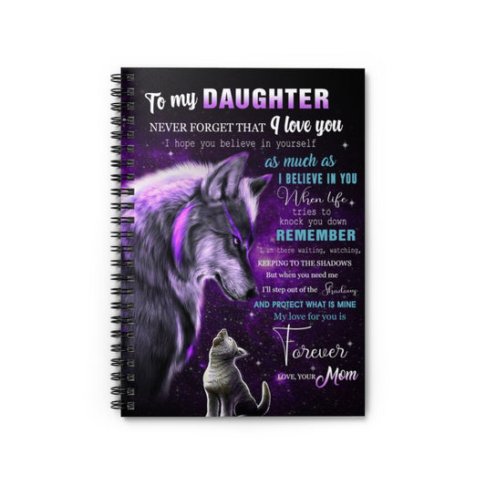 Spiral Notebook To My Daughter Blanket From Mom Wolf Never Forget That I Love You I Hope You Believe in Yourself Ruled Line