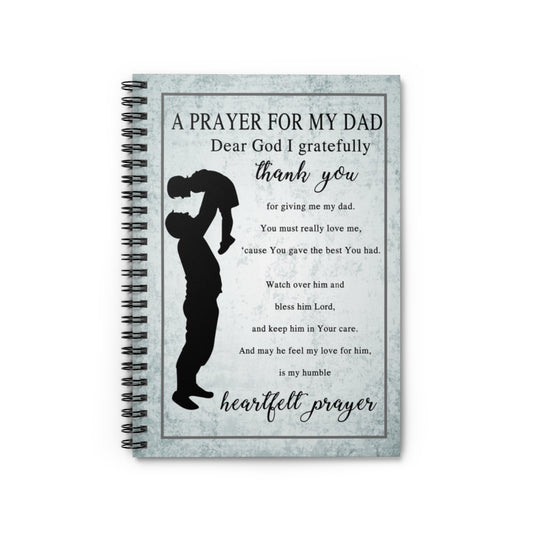 Spiral Notebook Customized to My Dad Notebook from Son A prayer for my Dad Dear God I Grarefuly Thank you for giving me my Dad
