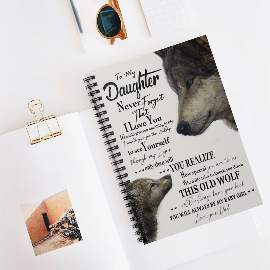 Spiral Notebook Great Gifts Meaningful Quote Dad to Daughter Meaningful Gifts On Birthday, Wedding, Anniversary, Awesome Birthday Perfect