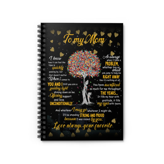 Spiral Notebook -To my Mom I know how it can feel like time is quickly passing by, but that doesn't matter Personalized Gift Stationery Gift Ruled Line