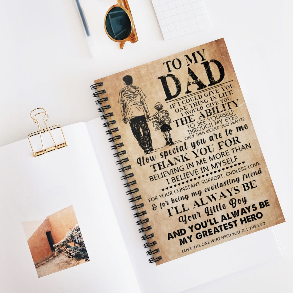 Spiral Notebook Inspirational Son to My Dad - Vintage If I Could Give You One Thing in Life, You'll Always Be My Greatest Hero Great My Dad, On Father's Day, Birthday, Ruled Line