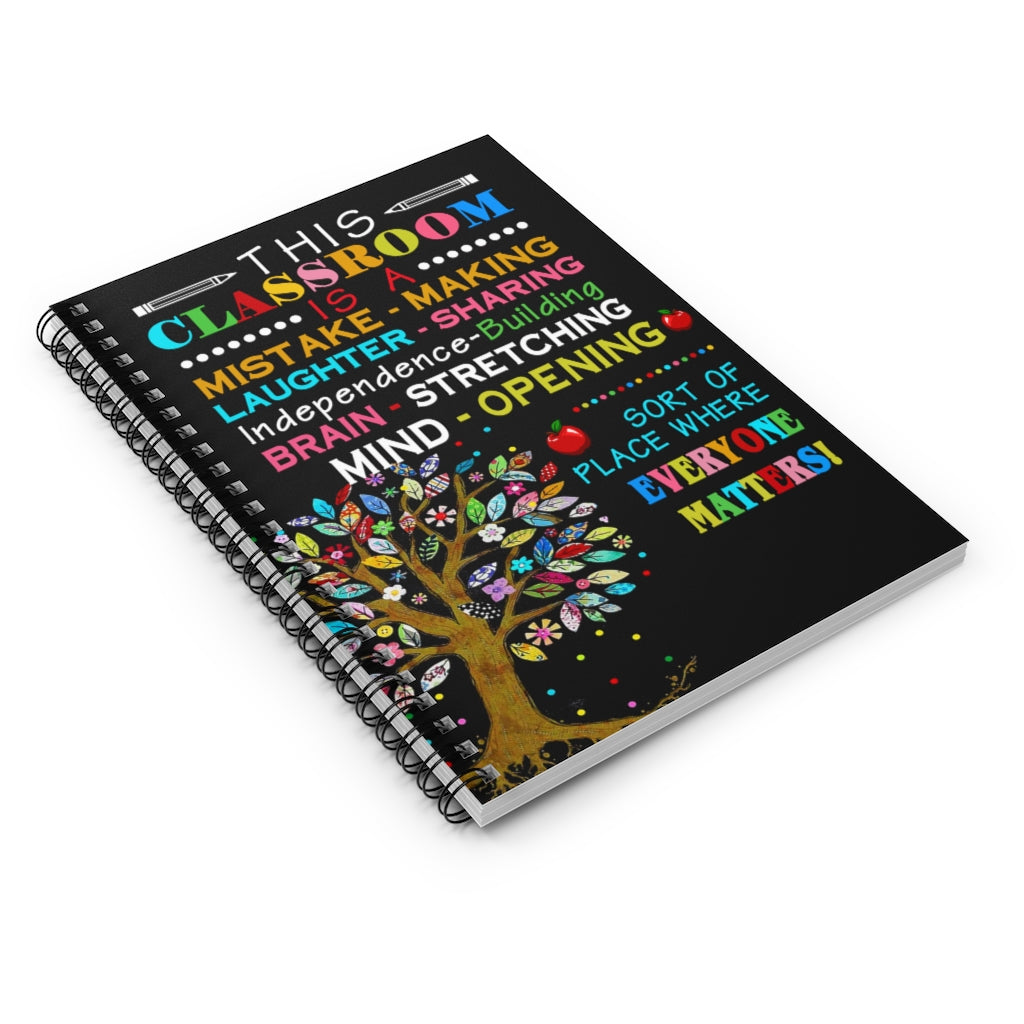 Spiral Notebook - Ruled Line This Classroom is a mistake - making laughter sharing Independence building brain stretching mind opening